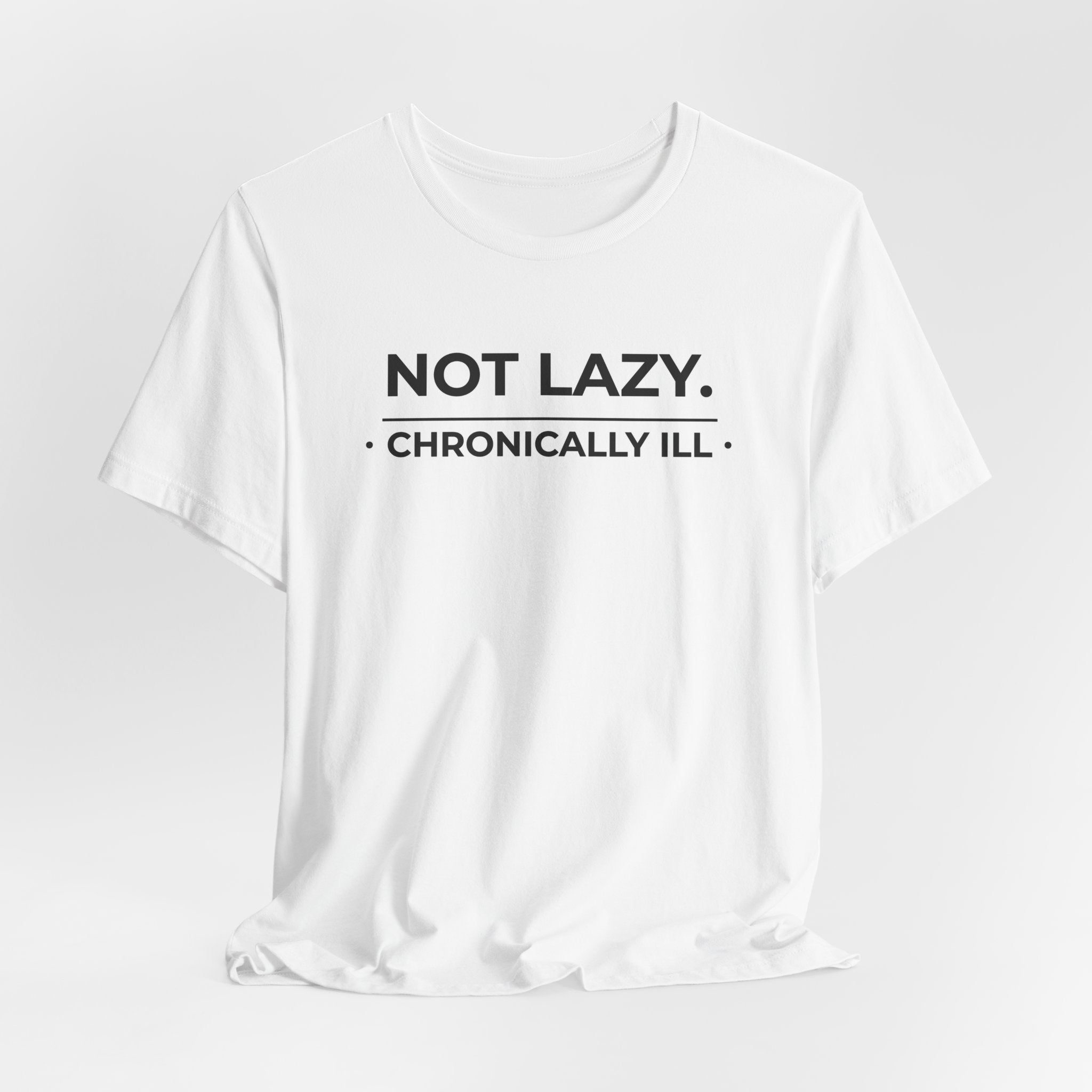 Unisex Not Lazy Chronically Ill
