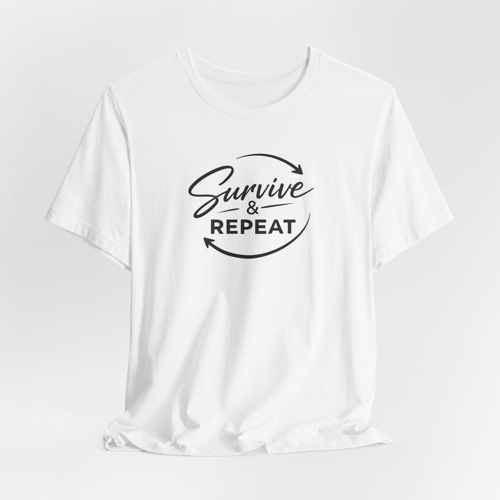 Unisex Survive & Repeat
